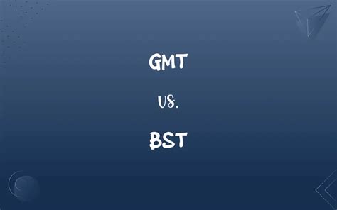 bst to gmt|difference between bst and gmt.
